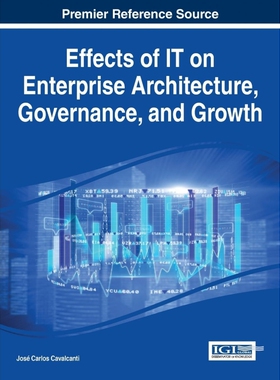 按需印刷不退不换Effects of IT on Enterprise Architecture, Governance, and Growth[9781466664692]