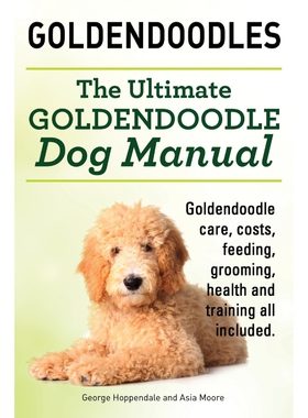 预订不退不换Goldendoodles. Ultimate Goldendoodle Dog Manual. Goldendoodle Care, Costs, Feeding, Grooming, Health