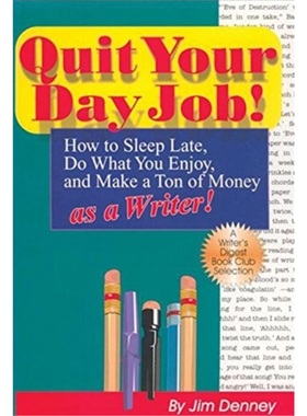 预订Quit Your Day Job! How to Sleep Late, Do What You Enjoy and Make a Ton of Money [9781884956041]