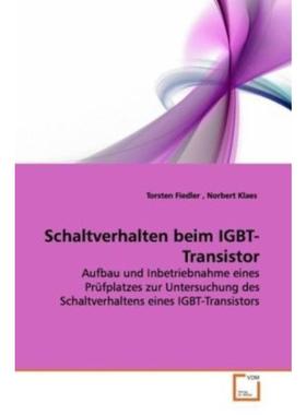 预订【德语】 Schaltverhalten beim IGBT-Transistor:Aufbau und Inbetriebnahme eines Prüfplatzes zu