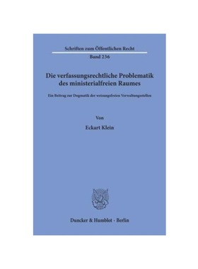 预订【德语】Die verfassungsrechtliche Problematik des ministerialfreien Raumes.:Ein Beitrag zur Dogmatik der weisungsfre