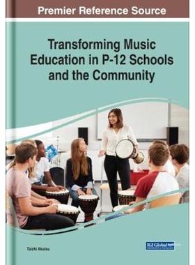 按需印刷不退不换Transforming Music Education in P-12 Schools and the Community[9781799820635]