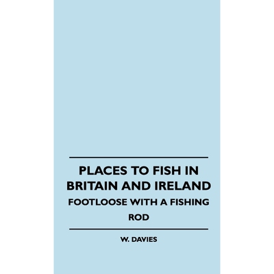 按需印刷Places To Fish In Britain And Ireland - Footloose With A Fishing Rod[9781445515045]