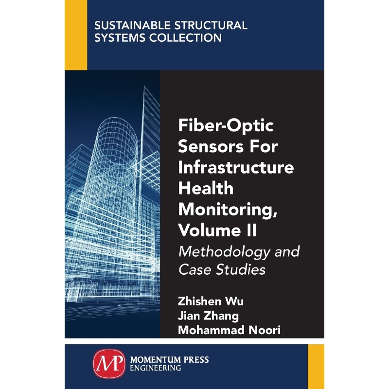 按需印刷Fiber-Optic Sensors For Infrastructure Health Monitoring, Volume II[9781949449464]