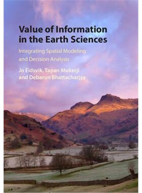 按需印刷不退不换Value of Information in the Earth Sciences:Integrating Spatial Modeling and Decision Analysis[9781107040