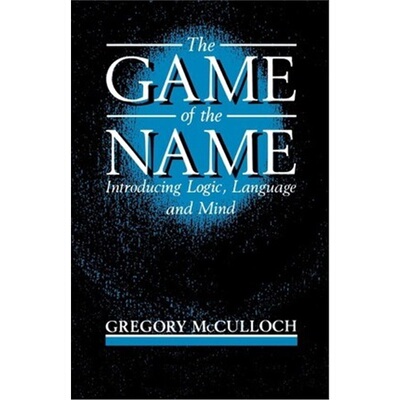 按需印刷不退不换The Game of the Name:Introducing Logic, Language, and Mind[9780198750864]