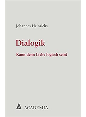 预订【德语】 Dialogik:Kann denn Liebe logisch sein?