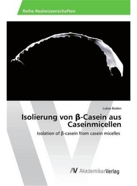 预订【德语】Isolierung von beta-Casein aus Caseinmicellen[9783330521124]