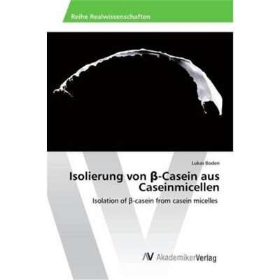 预订【德语】Isolierung von beta-Casein aus Caseinmicellen[9783330521124]