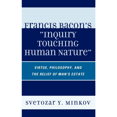 按需印刷Francis Bacon's Inquiry Touching Human Nature[9780739144817]