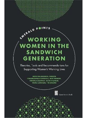 预订Working Women in the Sandwich Generation:Theories, Tools and Recommendations for Supporting Women's Working Lives