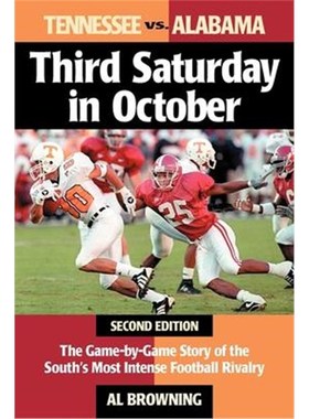 按需印刷Third Saturday in October:The Game-By-Game Story of the South's Most Intense Football Rivalry[9781581822175]