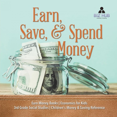 预订不退不换Earn, Save, & Spend Money | Earn Money Books | Economics for Kids | 3rd Grade Social Studies | Child