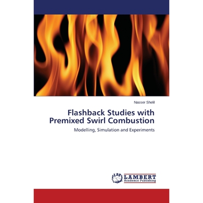 按需印刷Flashback Studies with Premixed Swirl Combustion[9783659691287]