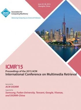 按需印刷不退不换ICMR 15 2015 International Conference on Multimedia Retrieval[9781450338790]