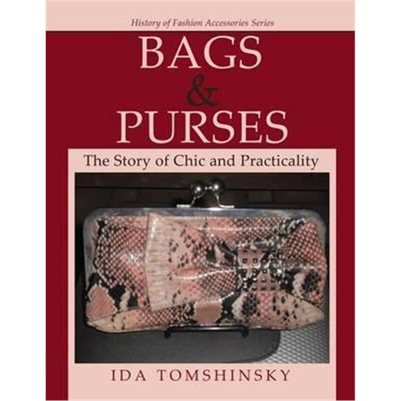 预订不退不换Bags & Purses:The Story of Chic and Practicality