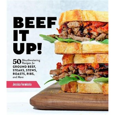 预订Beef It Up!: 50 Mouthwatering Recipes for Ground Beef, Steaks, Stews, Roasts, Ribs and More