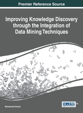 按需印刷不退不换Improving Knowledge Discovery through the Integration of Data Mining Techniques[9781466685130]