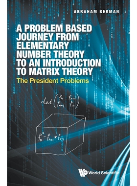 按需印刷不退不换A Problem Based Journey from Elementary Number Theory to an Introduction to Matrix Theory[9789811234873]