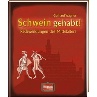 预订不退不换德语Schwein gehabt!:Redewendungen des Mittelalters