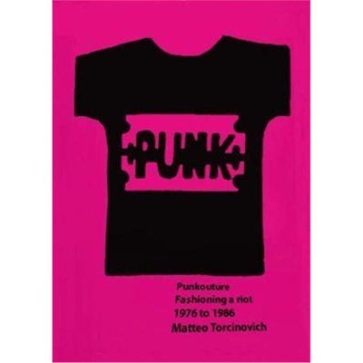 预订Punkouture:Fashioning a Riot 1976 to 1986