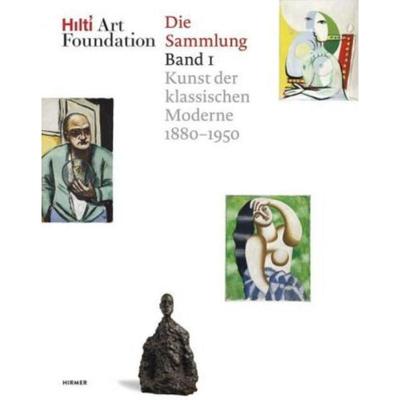 预订【德语】 Hilti Art Foundation. Die Sammlung. Bd.1:Kunst der Klassischen Moderne 1890-1950