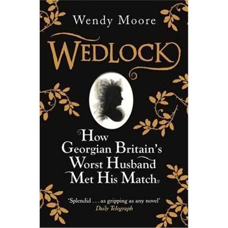 预订wedlock:how georgian britains worst husband met his match