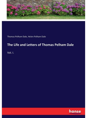 按需印刷不退不换The Life and Letters of Thomas Pelham Dale[9783337020538]