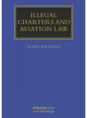 按需印刷不退不换TF Illegal Charters and Aviation Law[9781032042473]