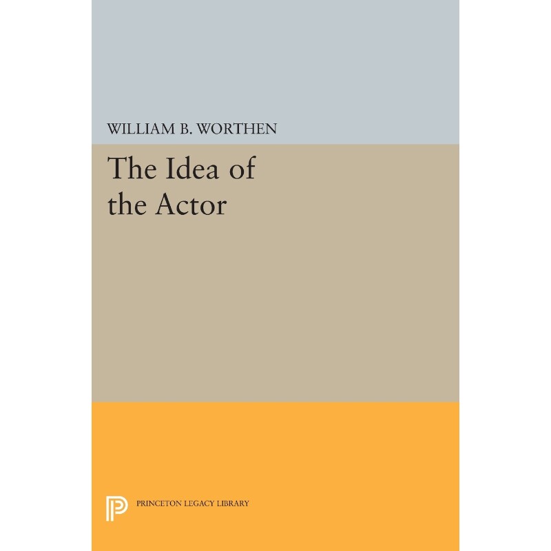 按需印刷不退不换The Idea of the Actor[9780691612065]