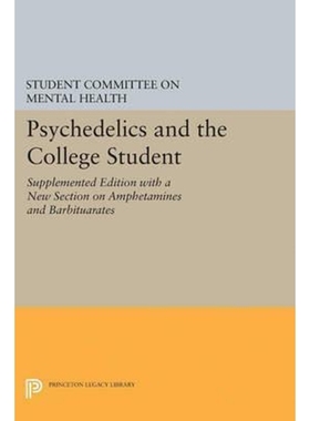 按需印刷Psychedelics and the College Student. Student Committee on Mental Health. Princeton University[9780691623511]