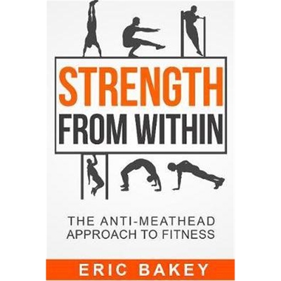 预订不退不换Strength From Within:The Anti-Meathead Approach to Fitness