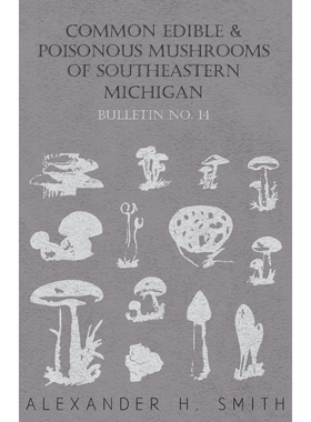 按需印刷不退不换Common Edible and Poisonous Mushrooms of Southeastern Michigan[9781446520260]
