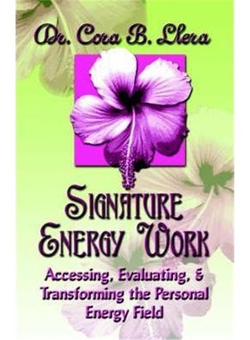 按需印刷Signature Energy Work:Accessing, Evaluating, and Transforming the Personal Energy Field[9781591137351]
