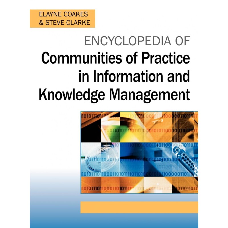 按需印刷不退不换Encyclopedia of Communities of Practice in Information and Knowledge Management[9781591405566]