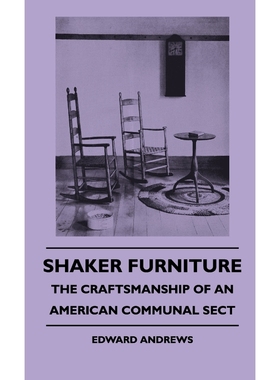 按需印刷Shaker Furniture - The Craftsmanship Of An American Communal Sect[9781445514826]