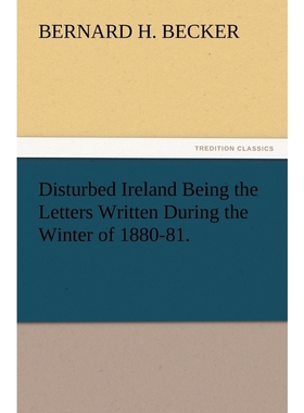 按需印刷Disturbed Ireland Being the Letters Written During the Winter of 1880-81.[9783847227397]