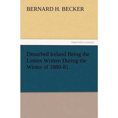 按需印刷Disturbed Ireland Being the Letters Written During the Winter of 1880-81.[9783847227397]