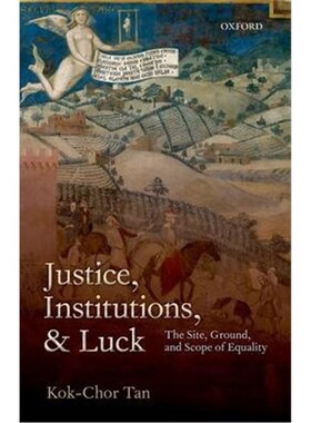 按需印刷不退不换Justice, Institutions, and Luck:The Site, Ground, and Scope of Equality[9780198701545]