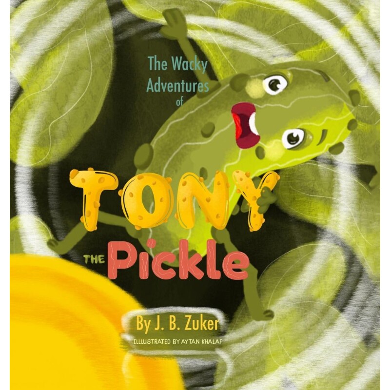 按需印刷不退不换The Wacky Adventures of Tony The Pickle by J. B. Zuker[9781716750144]