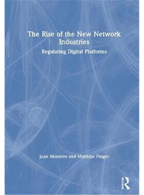 按需印刷不退不换The Rise of the New Network Industries:Regulating Digital Platforms[9780367693046]