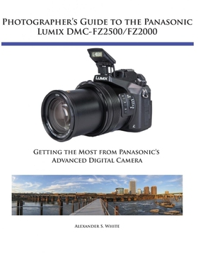 按需印刷不退不换Photographer's Guide to the Panasonic Lumix DMC-FZ2500/FZ2000[9781937986681]