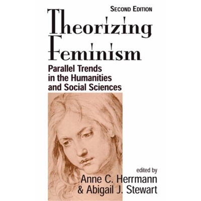 预订不退不换Theorizing Feminism:Parallel Trends In The Humanities And Social Sciences, Secon[9780813367880]