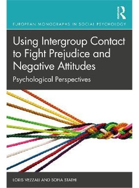 按需印刷Using Intergroup Contact to Fight Prejudice and Negative Attitudes:Psychological Perspectives[9780815353485]