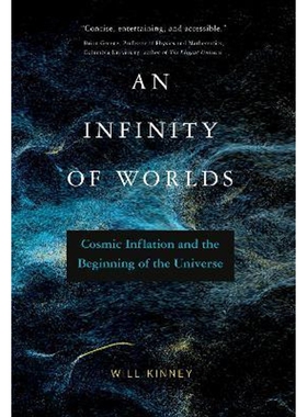 预订不退不换Infinity of Worlds, An:Cosmic Inflation and the Beginning of the Universe