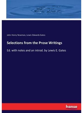 按需印刷Selections from the Prose Writings:Ed. with notes and an introd. by Lewis E. Gates[9783337370121]
