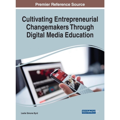 按需印刷Cultivating Entrepreneurial Changemakers Through Digital Media Education[9781799858089]