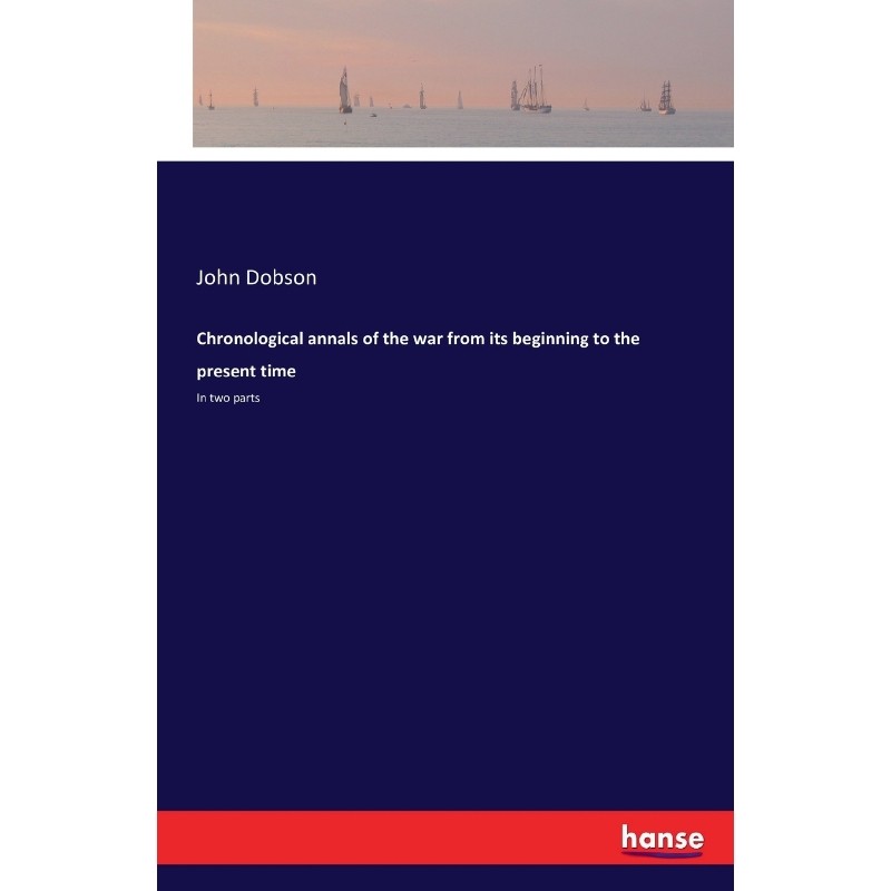 按需印刷不退不换Chronological annals of the war from its beginning to the present time[9783742836557]