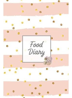 预订Food Diary:Daily Track & Record Food Intake Journal, Total Calories Log, Diet & Weight Log, Personal Nutrition Book