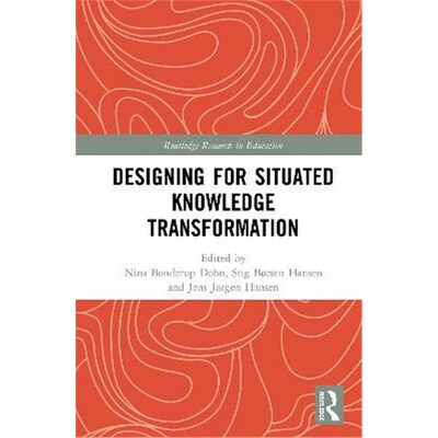 按需印刷Designing for Situated Knowledge Transformation[9780367225735]